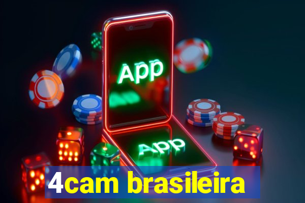 4cam brasileira